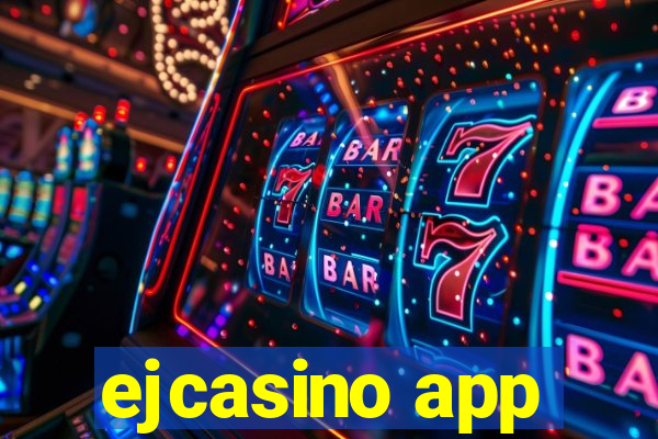 ejcasino app